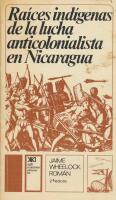Ra&iacute;ces ind&iacute;genas de la lucha anticolonialista en Nicaragua.