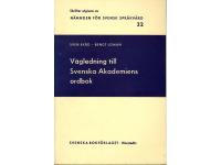 V&auml;gledning till Svenska akademiens ordbok.