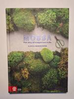 Mossa : fr&aring;n skog till tr&auml;dg&aring;rd och kruka