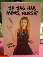 Ja jag har mens, hurs&aring;?