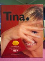 Tina. : 67 nya recept och m&aring;nga tips fr&aring;n SVTs program Mat