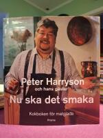 Peter Harryson och hans g&auml;ster. Nu ska det smaka