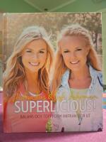 Superlicious! : balans och toppform inifr&aring;n och ut