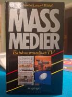 Massmedier : en bok om press, radio och TV