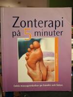 Zonterapi p&aring; fem minuter : enkla massagetekniker p&aring; h&auml;nder och f&ouml;tter