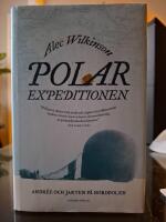 Polarexpeditionen : Andr&eacute;e och jakten p&aring; Nordpolen