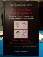 Att handskas med diagnoser : barn ber&auml;ttar sj&auml;lva om ADHD, DAMP, Asperger syndrom och Tourette syndrom