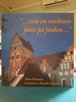 "-inte en vackrare plats p&aring; jorden -" : &Aring;hus historia