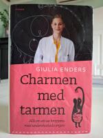Charmen med tarmen : allt om ett av kroppens mest underskattade organ