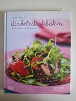 Diabeteskokboken : r&aring;d och recept f&ouml;r ett friskare liv