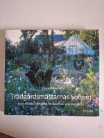 Tr&auml;dg&aring;rdsm&auml;starnas Sofiero : Inspirerande odlingsr&aring;d f&ouml;r stora och sm&aring; tr&auml;dg&aring;rdar
