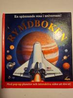 Rymdboken - en sp&auml;nnande resa i universum! : med pop-up planeter och interaktiva sidor att dra ut!