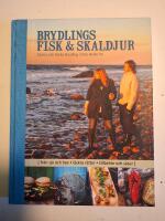 Brydlings fisk & skaldjur : fr&aring;n sj&ouml; och hav, l&auml;ckra r&auml;tter, tillbeh&ouml;r och s&aring;ser