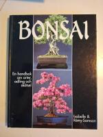 Bonsai - en handbok om arter, odling och sk&ouml;tsel