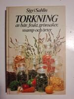 Torkning av b&auml;r, frukt, gr&ouml;nsaker, svamp och &ouml;rter