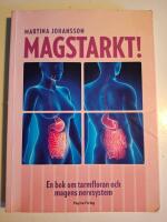 Magstarkt : en bok om tarmfloran och magens nervsystem