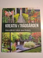Kreativ i tr&auml;dg&aring;rden : fixa & g&ouml;r det sj&auml;lv