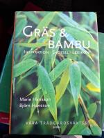 Gr&auml;s & bambu - v&aring;ra tr&auml;dg&aring;rdsv&auml;xter : [inspiration, sk&ouml;tsel, lexikon]
