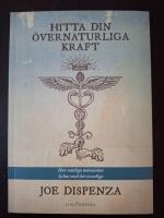 Hitta din &ouml;vernaturliga kraft : hur vanliga m&auml;nniskor lyckas med det ovanliga