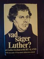 Vad s&auml;ger Luther? Ett Luther-lexikon av Kurt Aland