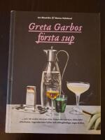 Greta Garbos f&ouml;rsta sup : och 29 andra drinkar fr&aring;n historiska partyn, klassiska efterfester, legendariska fyllor och of&ouml;rgl&ouml;mliga segersk&aring;lar