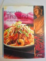 Maten fr&aring;n Thailand : en resa f&ouml;r mat&auml;lskare