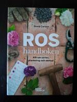 Roshandboken : allt om sorter, plantering och sk&ouml;tsel