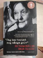 Jag har torkat nog m&aring;nga golv : en biografi om Maja Ekel&ouml;f