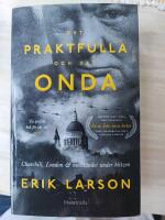 Det praktfulla & det onda : Churchill, London & motst&aring;ndet under Blitzen