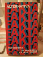 Alternativa fakta : om kunskapen och dess fiender