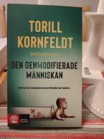 Den genmodifierade m&auml;nniskan : reportage om forskningen som kan f&ouml;r&auml;ndra v&aring;rt innersta