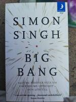 Big bang : allt du beh&ouml;ver veta om universums uppkomst - och lite till