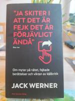 "Ja skiter i att det &auml;r fejk det &auml;r f&ouml;rj&auml;vligt &auml;nd&aring;" : om myter p&aring; n&auml;tet, fejkade ber&auml;ttelser och vikten av k&auml;llkritik