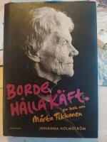 Borde h&aring;lla k&auml;ft : en bok om M&auml;rta Tikkanen