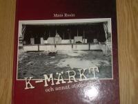 K-M&auml;rkt och annat otidsenligt!