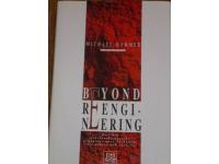 Beyond reengineering Hur den processorienterade organisationen f&ouml;r&auml;ndrar v&aring;rt arbete och v&aring;ra liv