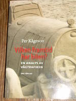 Vilken framtid har bilen? - En analys av v&auml;gtrafiken