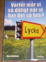 Varf&ouml;r m&aring;r vi s&aring; d&aring;ligt n&auml;r vi har det s&aring; bra?