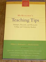 Teaching Tips - Strategies,Researh, and Theory for College and University Teachers