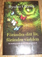 F&ouml;r&auml;ndra ditt liv,f&ouml;r&auml;ndra v&auml;rlden - En andlig guide p&aring; din v&auml;g genom livet