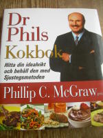 Dr Phils Kokbok - Hitta din idealvikt och beh&aring;ll den med Sjustegsmetoden
