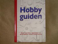 Hobbyguiden : Boken med id&eacute;er,v&auml;gledningar och allt du beh&ouml;ver veta om hobbymaterial.