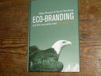Eco-Branding : lyft ditt varum&auml;rke med ekologisk kraft