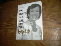 Ta skit! Och g&ouml;r det till guld