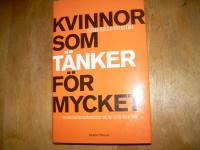 Kvinnor som t&auml;nker f&ouml;r mycket : om destruktiva tankem&ouml;nster och hur du tar dig ur dem