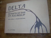 Delta : betraktelser &ouml;ver ett &auml;lvlandskap