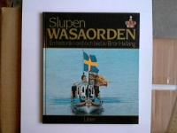 Slupen Wasaorden. En historik i ord och bild.