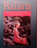 Balans : &ouml;vningar f&ouml;r utveckling och helande