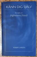 K&auml;nn dig sj&auml;lv : en bok om frig&ouml;relsens filosofi