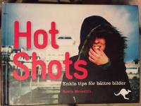 Hot Shots : enkla tips f&ouml;r b&auml;ttre bilder